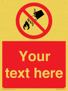 Custom prohibition Do not extinguish with water